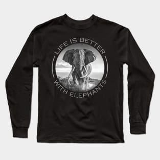 LIFE IS BETTER WITH ELEPHANTS Long Sleeve T-Shirt